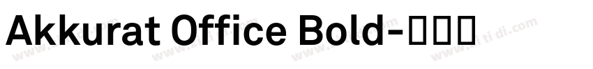 Akkurat Office Bold字体转换 Akkurat Office Bold字体转换